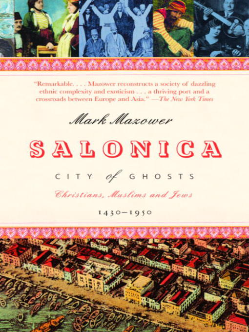 Title details for Salonica, City of Ghosts by Mark Mazower - Available